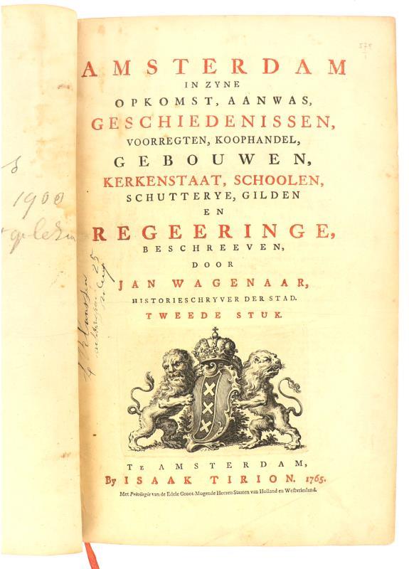 Amsterdam, in zyne opkomst, aanwas, geschiedenissen, voorregten, koophandel, gebouwen, kerkenstaat, schoolen, schutterye, gilden en regeeringe. Tweede Stuk. 